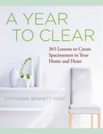 A Year to Clear di Stephanie Bennett (Stephanie Bennett Vogt) Vogt edito da Hierophant Publishing
