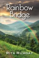 Rainbow Bridge di Rita Rumgay edito da Little Creek Books