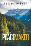 The Peacemaker di Brenda Duffey edito da LIGHTNING SOURCE INC