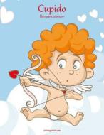 Cupido Libro Para Colorear 1 di Nick Snels edito da Createspace Independent Publishing Platform