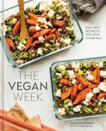 The Vegan Week: Meal Prep Recipes to Feed Your Future Self [A Cookbook] di Gena Hamshaw edito da TEN SPEED PR