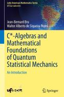 C*-Algebras And Mathematical Foundations Of Quantum Statistical Mechanics di Jean-Bernard Bru, Walter Alberto de Siqueira Pedra edito da Springer International Publishing AG