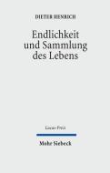 Endlichkeit und Sammlung des Lebens di Dieter Henrich edito da Mohr Siebeck GmbH & Co. K