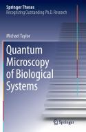 Quantum Microscopy of Biological Systems di Michael Taylor edito da Springer International Publishing