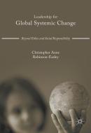 Leadership for Global Systemic Change di Christopher Anne Robinson-Easley edito da Springer-Verlag GmbH