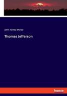 Thomas Jefferson di John Torrey Morse edito da hansebooks