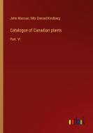 Catalogue of Canadian plants di John Macoun, Nils Conrad Kindberg edito da Outlook Verlag