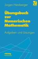 Übungsbuch zur Numerischen Mathematik di Jürgen Herzberger edito da Vieweg+Teubner Verlag