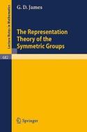 The Representation Theory of the Symmetric Groups di G. D. James edito da Springer Berlin Heidelberg