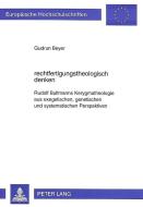 rechtfertigungstheologisch denken di Gudrun Beyer edito da Lang, Peter GmbH