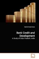 Bank Credit and Development di Rashmi Umesh Arora edito da VDM Verlag