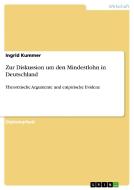 Zur Diskussion um den Mindestlohn in Deutschland di Ingrid Kummer edito da GRIN Publishing