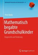 Mathematisch begabte Grundschulkinder di Peter Bardy edito da Springer Berlin Heidelberg