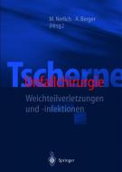 Tscherne Unfallchirurgie di NERLICH  MICHAEL edito da Springer Berlin Heidelberg