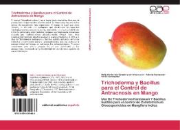 Trichoderma y Bacillus para el Control de Antracnosis en Mango di Nelly Hortensia Sanabria de Albarracín, Adenis Santander, Yonis Hernández edito da EAE