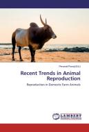 Recent Trends in Animal Reproduction edito da LAP Lambert Academic Publishing