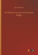 Sir Thomas Urquhart of Cromartie Knight di John Willcock edito da Outlook Verlag