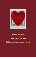 Liebe hinter Gittern di Sabine Bomeier edito da Books on Demand