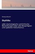Skythika di Georg Liebusch edito da hansebooks