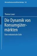 Die Dynamik von Konsumgütermärkten di Thomas Lauer edito da Physica-Verlag HD