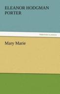 Mary Marie di Eleanor Hodgman Porter edito da tredition GmbH