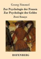 Zur Psychologie der Frauen / Zur Psychologie des Geldes di Georg Simmel edito da Hofenberg