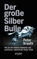 Der große Silber-Bulle di Peter Krauth edito da Kopp Verlag