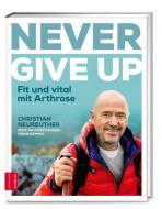 Never give up di Christian Neureuther, Christian Fink, Frank Bömers edito da ZS Verlag GmbH