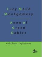 Anne of Green Gables di Lucy Maud Montgomery edito da Gröls Verlag