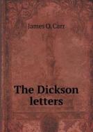 The Dickson Letters di James O Carr edito da Book On Demand Ltd.