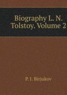 Biography L. N. Tolstogo. Volume 2 di P I Birjukov edito da Book On Demand Ltd.