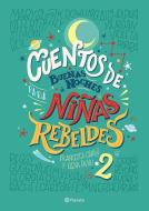 Cuentos de Buenas Noches Para Ninas Rebeldes 2 TD di Elena Favilli, Francesca Cavallo edito da PLANETA PUB