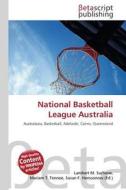 National Basketball League Australia edito da Betascript Publishing