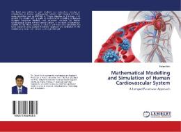 Mathematical Modelling and Simulation of Human Cardiovascular System di Ketan Naik edito da LAP Lambert Academic Publishing