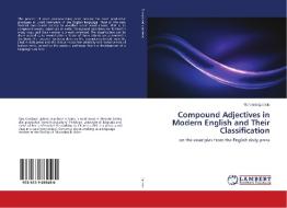Compound Adjectives in Modern English and Their Classification di Gordana Ljubicic edito da LAP Lambert Academic Publishing