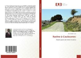 Ravine-à-Couleuvres: di Fritz Gerald Louis edito da Éditions universitaires européennes