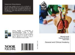 General and Clinical Anatomy di Afsaneh Ismaili, Fatemeh Maddahi, Elahe Horri edito da Noor Publishing