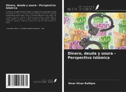 Dinero, deuda y usura - Perspectiva islámica di Umar Nisar Kathjoo edito da Ediciones Nuestro Conocimiento