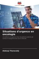 Situations d'urgence en oncologie di Aleksej Thorevskij edito da Editions Notre Savoir