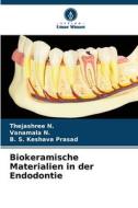 Biokeramische Materialien in der Endodontie di Thejashree N., Vanamala N., B. S. Keshava Prasad edito da Verlag Unser Wissen