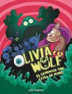Olivia Wolf. El Sándwich Con Extra de Moho di José Fragoso edito da NUBEOCHO