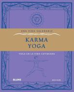 Karma Yoga: Yoga en la Vida Cotidiana di Joss Guin edito da BLUME