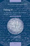Faking It!: The Performance of Forgery in Late Medieval and Early Modern Culture edito da BRILL ACADEMIC PUB