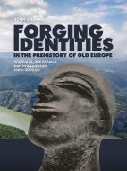 Forging Identities In The Prehistory Of Old Europe di John Chapman edito da Sidestone Press