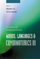 Words, Languages And Combinatorics Iii, Proceedings Of The International Colloquium edito da World Scientific Publishing Co Pte Ltd