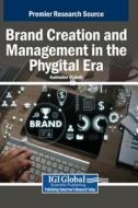 Brand Creation and Management in the Phygital Era Brand Creation and Management in the Phygital Era