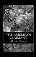 The American Claimant Annotated di Twain Mark Twain edito da Independently Published