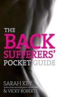 The Back Sufferers' Pocket Guide di Sarah Key, Vicky Roberts edito da Ebury Publishing