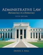 Administrative Law di Daniel E. Hall edito da Pearson Education (us)