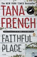 Faithful Place di Tana French edito da PENGUIN GROUP